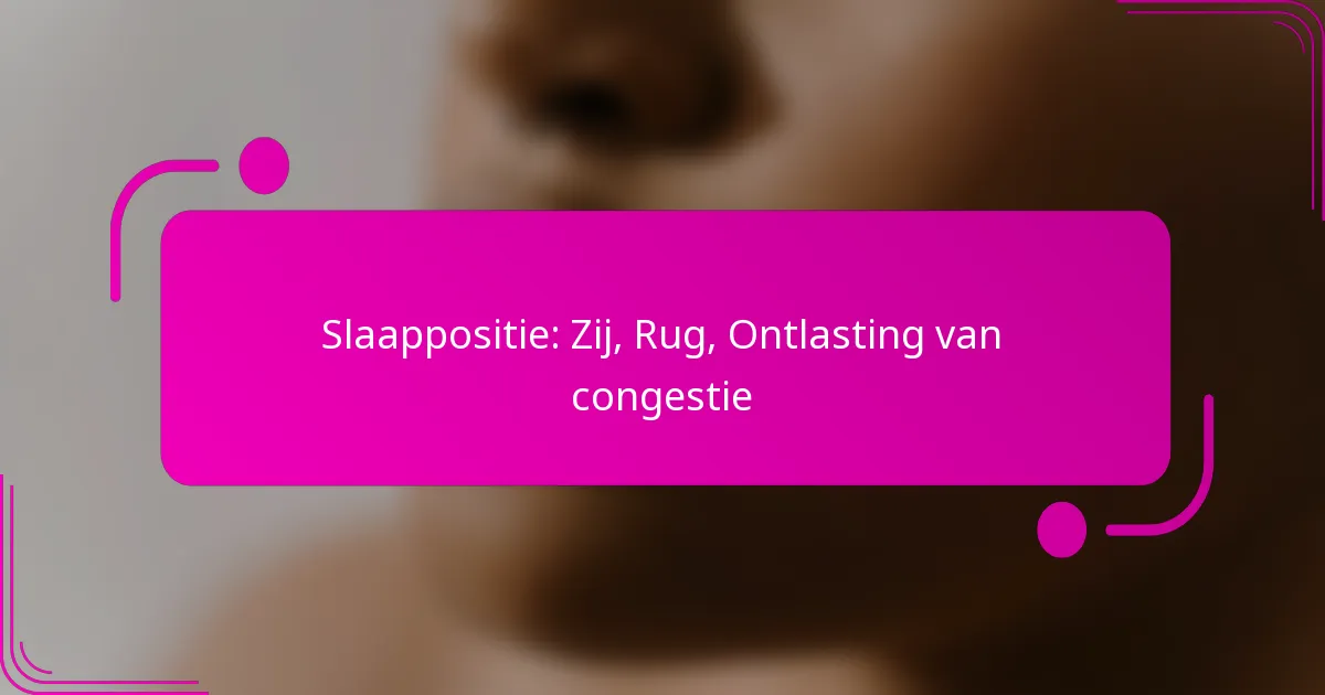 Slaappositie: Zij, Rug, Ontlasting van congestie